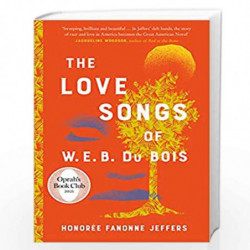 The Love Songs of W.E.B. Du Bois: A New York Times Bestselling Novel & Oprah Book Club Pick by Honoree Fanonne Jeffers Book-9780
