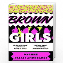 BROWN GIRLS: The hotly anticipated and daring new debut novel by Daphne Palasi Andreades Book-9780008478063