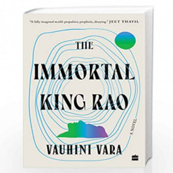 The Immortal King Rao: A Novel by Vauhini Vara Book-9789354897771
