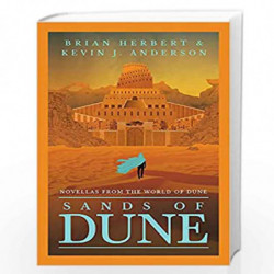 Sands of Dune: Novellas from the world of Dune by Brian Herbert and Kevin J. Anderson Book-9781399606011