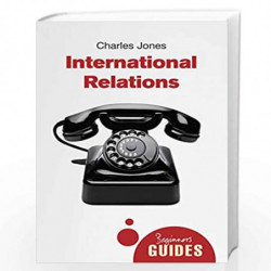 International Relations - A Beginner's Guide (Beginner's Guides) by Jones, Charles Book-9781780743035