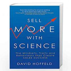Sell More with Science The Mindsets, Traits and Behaviours That Create Sales Success by David Hoffeld Book-9781399801386