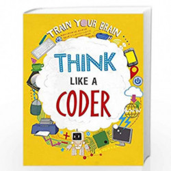Train Your Brain: Think Like a Coder by Alex Woolf Book-9781526316516