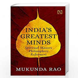 INDIAS GREATEST MINDS, Rao, Mukunda: Spiritual Masters, Philosophers, Reformers by Rao, Mukunda Book-9789389253535