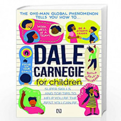 Dale Carnegie For Children: Super Skills and Top Tips to Help You Be the Best You Can Be by HACHETTE INDIA Book-9789391028800
