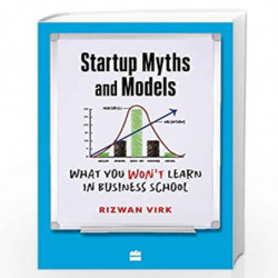 Startup Myths And Models: What You Won't Learn in Business School by Rizwan Virk Book-9789354892271