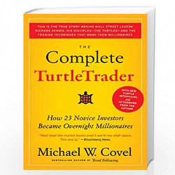 The Complete TurtleTrader: How 23 Novice Investors Became Overnight Millionaires by Michael W. Covel Book-9780063253902