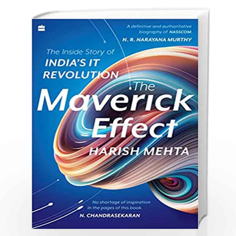 MAVERICK EFFECT: The Inside Story of India's IT Revolution by Harish Mehta Book-9789354895296