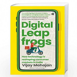 DIGITAL LEAPFROGS: How technology is reshaping consumer markets in India by Vijay Mahajan Book-9789354895340