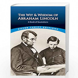 The Wit and Wisdom of Abraham Lincoln: A Book of Quotations (Dover Thrift Editions) by Blaisdell, Bob Book-9780486440972