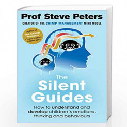 The Hidden Chimp: How to understand and develop childrens emotions, thinking and behaviours by Steve Peters Book-9781788700016