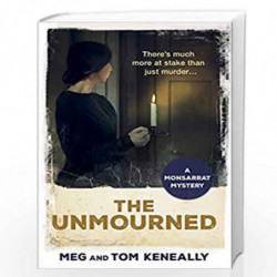 The Unmourned: The Monsarrat Series by Meg and Tom Keneally, Book-9781786074607