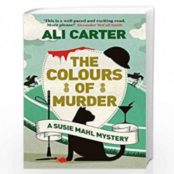 The Colours of Murder: A Susie Mahl Mystery by Carter, Ali Book-9781786075604