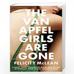 The Van Apfel Girls Are Gone: Longlisted for a John Creasey New Blood Dagger 2020 by McLean, Felicity Book-9781786076076