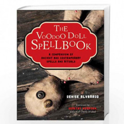 The Voodoo Doll Spellbook: A Compendium of Ancient and Contemporary Spells and Rituals by Denise Alvarado Book-9781578635542