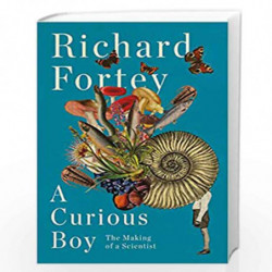 A Curious Boy: The Making of a Scientist by Fortey, Richard Book-9780008323967
