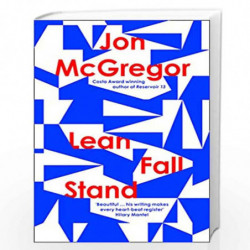 Lean Fall Stand: The astonishing new book from the Costa Book Award-winning author of Reservoir 13 by Mcgregor, Jon Book-9780008