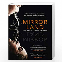Mirrorland: the dark and twisty fiction debut from 2022's new voice in psychological suspense by Johnstone, Carole Book-97800083