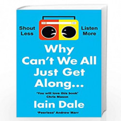 Why Cant We All Just Get Along: Shout Less. Listen More. by DALE IAIN Book-9780008379131