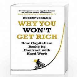 Why You Won't Get Rich: And Why You Deserve Better Than This by Verkaik, Robert Book-9781786078070