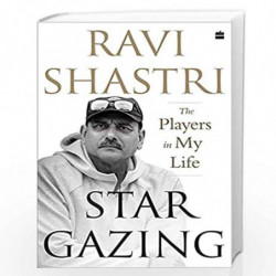 Stargazing: The Players in My Life by Ravi Shastri with Ayaz Memon Book-9789354227233