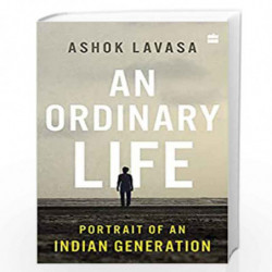 An Ordinary Life: Portrait of an Indian Generation by Ashok Lavasa Book-9789354223174