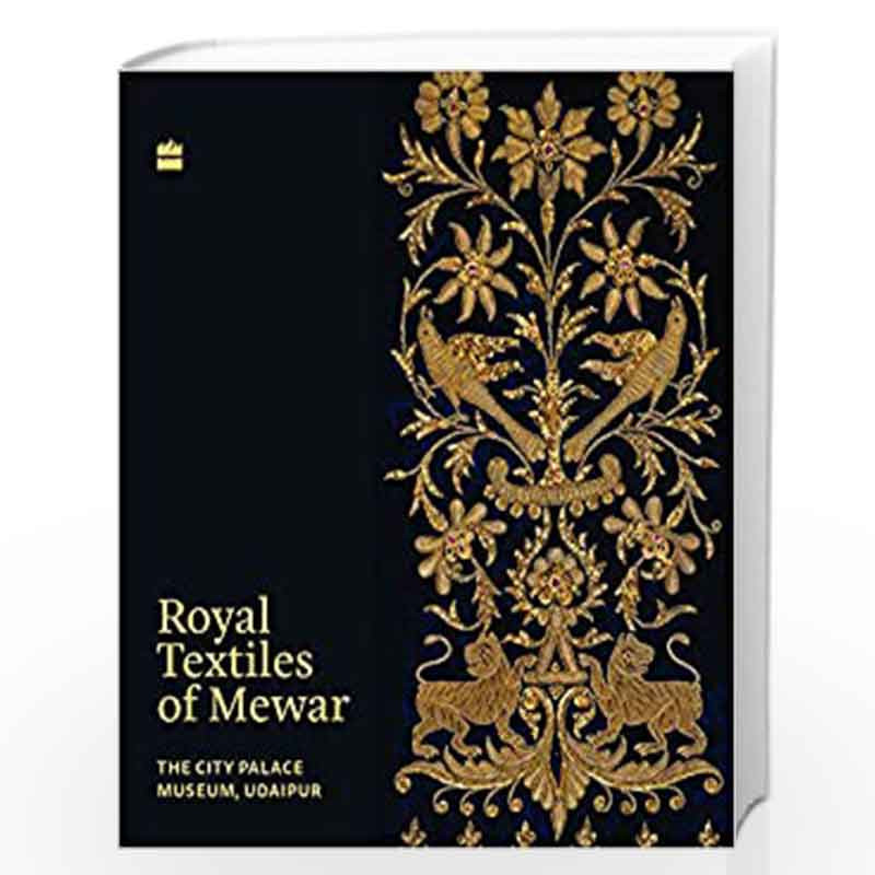 Royal Textiles Of Mewar by ROSEMARY CRILL Book-9789354223303