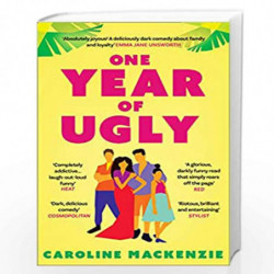 One Year of Ugly: A completely addictive read that is laugh-out-loud funnyHeat Magazine by Caroline Mackenzie Book-9780008347109