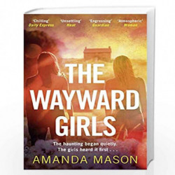 The Wayward Girls: The perfect chilling summer read by Amanda Mason Book-9781785767067