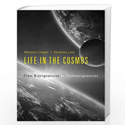 Life in the Cosmos: From Biosignatures to Technosignatures by Masvi Lingam Book-9780674987579