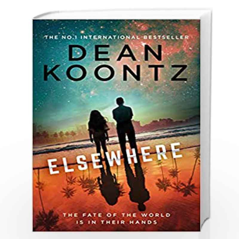 Elsewhere: from the No.1 Sunday Times bestseller comes a gripping new science fiction crime thriller for 2020 by Koontz Dean Boo