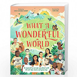 What a Wonderful World: Be inspired to care for our planet with 35 real-life stories and green tips by Sharpe, Leisa Book-978178
