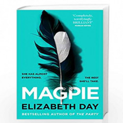 Magpie: The most gripping psychological thriller of the year from Sunday Times bestselling author Elizabeth Day by Day, Elizabet