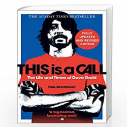 This Is a Call: The Fully Updated and Revised Bestselling Biography of Dave Grohl by Brannigan, Paul Book-9780008461201