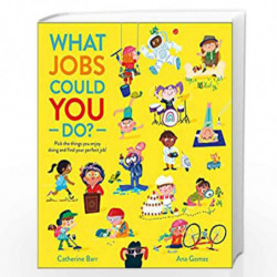 What Jobs Could YOU Do?: Discover all kinds of exciting and important jobs in this fun-filled and aspirational picture book! by 
