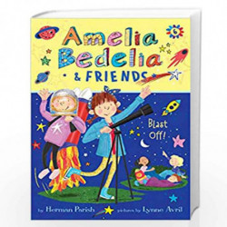 Amelia Bedelia & Friends #6: Amelia Bedelia & Friends Blast Off by Parish, Herman Book-9780062961921