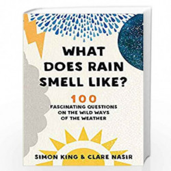 What Does Rain Smell Like?: Discover the fascinating answers to the most curious weather questions from two expert meteorologist