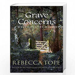 Grave Concerns: The gripping rural whodunnit: 4 (West Country Mysteries, 4) by Tope, Rebecca Book-9780749025717