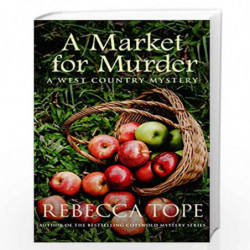 A Market for Murder: The riveting countryside mystery: 7 (West Country Mysteries, 7) by Tope, Rebecca Book-9780749025861