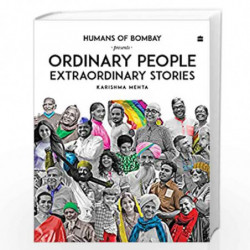 ORDINARY PEOPLE EXTRAORDINARY STORIES: Humans of Bombay Presents by Karishma Mehta Book-9789390327263