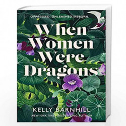 When Women Were Dragons by Barnhill, Kelly Book-9781471413001
