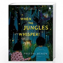 When the Jungles Whisper! by Preethi Menon Book-9789394407350