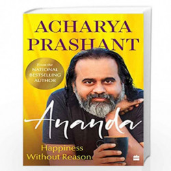 Ananda : Happiness Without Reason by Acharya Prashant Book-9789356292192