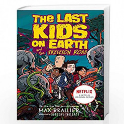 Last Kids on Earth and the Skeleton Road (The Last Kids on Earth) by Brallier, Max Book-9780755500017