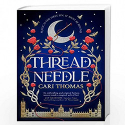 Threadneedle: The New Magical Debut Novel of Summer 2021 by Cari Thomas Book-9780008407001