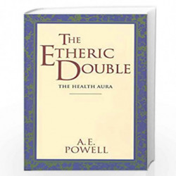 The Etheric Double: The Health Aura of Man (Theosophical Classics Series) by Powell  A. E. Book-9780835600750