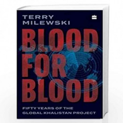 Blood for Blood: Fifty Years of the Global Khalistan Project by Terry Milewski Book-9789354227660