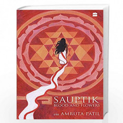 Sauptik: Blood and Flowers by Amruta Patil Book-9789354229367