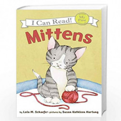 Mittens (My First I Can Read) by Lola M. Schaefer Susan Kathleen Hartung Susan Kat Book-9780060546618