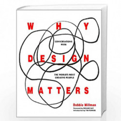 WHY DESIGN MATTERS: Conversations with the World's Most Creative People by Millman, Debbie Book-9780062872968